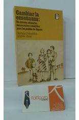 CAMBIAR LA ENSEANZA: UN SISTEMA EDUCATIVO, DEMOCRTICO Y CIENTFICO PARA LOS PUEBLOS DE ESPAA