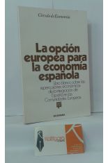 LA OPCIN EUROPEA PARA LA ECONOMA ESPAOLA. LIBRO BLANCO SOBRE LAS REPERCUSIONES ECONMICAS DE LA INTEGRACIN DE ESPAA EN LAS COMUNIDADES EUROPEAS