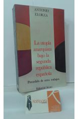 LA UTOPA ANARQUISTA BAJO LA SEGUNDA REPBLICA ESPAOLA PRECEDIDO DE OTROS TRABAJOS