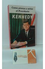 CÓMO PIENSA Y ACTÚA EL PRESIDENTE KENNEDY