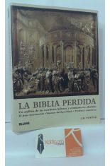 LA BIBLIA PERDIDA. UN ANLISIS DE LAS ESCRITURAS HEBREAS Y CRISTIANAS NO OFICIALES