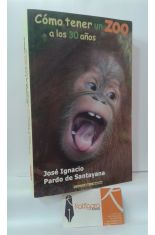 CÓMO TENER UN ZOO A LOS TREINTA AÑOS