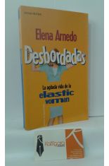 DESBORDADAS. LA AGITADA VIDA DE LA ELASTIC WOMAN