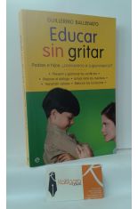 EDUCAR SIN GRITAR. PADRES E HIJOS CONVIVENCIA O SUPERVIVENCIA?