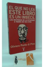 EL QUE NO LEA ESTE LIBRO ES UN IMBCIL. LOS MISTERIOS DE LA ESTUPIDEZ A TRAVS DE 565 CITAS