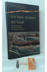 LOS HIJOS SECRETOS DEL GRIAL. UNA CONSPIRACIN DE SIGLOS ALREDEDOR DE UN LINAJE SAGRADO