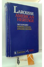 LAROUSSE AMERICAN HERITAGE. DICCIONARIO ESPAOL/INGLS - ENGLISH/SPANISH