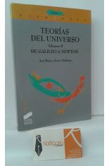 TEORAS DEL UNIVERSO. VOLUMEN II DE GALILEO A NEWTON