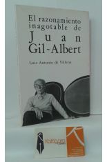 EL RAZONAMIENTO INAGOTABLE UN JUAN GIL-ALBERT