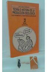 TEORÍA E HISTORIA DE LA PRODUCCIÓN IDEOLÓGICA. LAS PRIMERAS LITERATURAS BURGUESAS (SIGLO XVI)