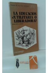 LA EDUCACIN UTILITARIA O LIBERADORA?