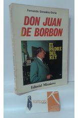 DON JUAN DE BORBN, EL PADRE DEL REY