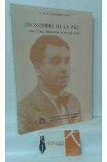 EN NOMBRE DE LA PAZ... VIDA Y OBRA PERIODSTICA DE MANUEL LLANO