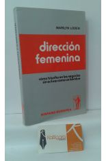 DIRECCIN FEMENINA. CMO TRIUNFAR EN LOS NEGOCIOS SIN ACTUAR COMO UN HOMBRE