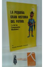 LA PEQUEA GRAN HISTORIA DEL FTBOL (Y DE LOS CAMPEONATOS MUNDIALES)