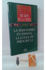 LA MASONERA EN ESPAA: LA LOGIA DE PRNCIPE 12. 1932