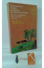 LA PROPIEDAD DE LA TIERRA EN ESPAÑA: LOS PATRIMONIOS PÚBLICOS. HERENCIA CONTEMPORÁNEA DE UN REFORMISMO INCONCLUSO