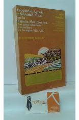 PROPIEDAD AGRARIA Y SOCIEDAD RURAL EN LA ESPAA MEDITERRNEA. LOS CASOS VALENCIANO Y CASTELLANO EN LOS SIGLOS XIX Y XX