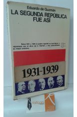 LA SEGUNDA REPÚBLICA FUE ASÍ. 1931-1939