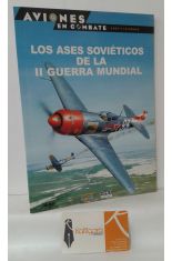 LOS ASES SOVIÉTICOS DE LA II GUERRA MUNDIAL