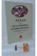 ATLAS DE LA PRIMERA GUERRA MUNDIAL. LA HISTORIA COMPLETA