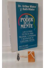 EL PODER DE LA MENTE. LAS ÚLTIMAS TÉCNICAS PARA MEJORAR, CONSERVAR Y RESTAURAR SU CAPACIDAD MENTAL