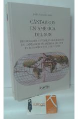 CÁNTABROS EN AMÉRICA DEL SUR. DICCIONARIO HISTÓRICO-BIOGRÁFICO DE CÁNTABROS EN AMÉRICA DEL SUR EN LOS SIGLOS XVI, XVII Y XVIII