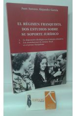 EL RGIMEN FRANQUISTA. DOS ESTUDIOS SOBRE SU SOPORTE JURDICO.