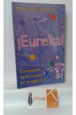 ¡EUREKA! CONQUISTAS DE LA CIENCIA EN EL SIGLO XX