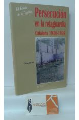 PERSECUCIÓN EN LA RETAGUARDIA. CATALUÑA 1936-1939