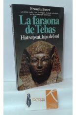 LA FARAONA DE TEBAS. HATSEPSUT, HIJA DEL SOL