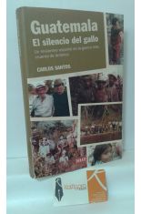 GUATEMALA, EL SILENCIO DEL GALLO. UN MISIONERO ESPAÑOL EN LA GUERRA MÁS CRUENTA DE AMÉRICA