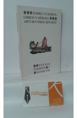SOBRE CUADROS, LIBROS Y HÉROES