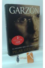 GARZÓN, EL HOMBRE QUE VEÍA AMANECER