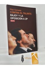 CONTRA EL TALANTE. RAJOY Y LA OPOSICIN A ZP