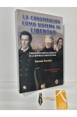 LA CONSTITUCIN COMO SISTEMA DE LIBERTAD. FUNDAMENTOS POLTICO-JURDICOS DE LA REPBLICA CONSTITUCIONAL