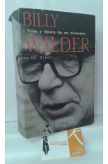 BILLY WILDER. VIDA Y ÉPOCA DE UN CINESTA