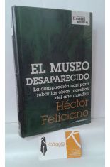 EL MUSEO DESAPARECIDO. LA CONSPIRACIN NAZI PARA ROBAR LAS OBRAS MAESTRAS DEL ARTE MUNDIAL