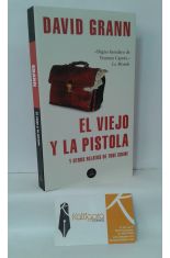 EL VIEJO Y LA PISTOLA. Y OTROS RELATOS DE TRUE CRIME