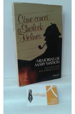 CMO CONOC A SHERLOCK HOLMES. MEMORIAS DE MARY WATSON