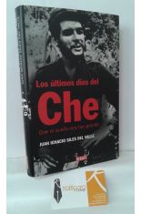 LOS LTIMOS DAS DEL CHE. QUE EL SUEO ERA TAN GRANDE