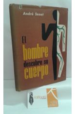 EL HOMBRE DESCUBRE SU CUERPO (NOVELA DE LA FISIOLOGA)