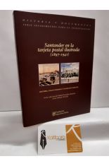 SANTANDER EN LA TARJETA POSTAL ILUSTRADA (1897-1941). HISTORIA, COLECCIONISMO Y VALOR DOCUMENTAL