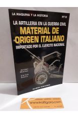 LA ARTILLERÍA EN LA GUERRA CIVIL. MATERIAL ITALIANO IMPORTADO POR EL EJÉRCITO NACIONAL