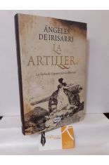 LA ARTILLERA. LA LUCHA DE ESPAÑA POR LA LIBERTAD
