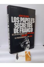 LOS PAPELES SECRETOS DE FRANCO. DE LAS RELACIONES CON JUAN CARLOS Y DON JUAN AL PROTAGONISMO DEL OPUS