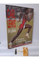 CARL LEWIS EN PISTA. MI VIDA PROFESIONAL EN EL ATLETISMO AMATEUR