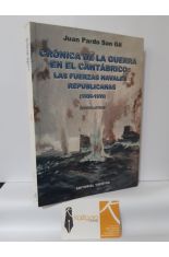 CRNICA DE LA GUERRA EN EL CANTBRICO: LAS FUERZAS NAVALES REPUBLICANAS (1936-1939)