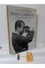 JUAN CARLOS I. EL HOMBRE QUE PUDO REINAR