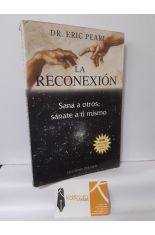 LA RECONEXIÓN. SANA A OTROS; SÁNATE A TI MISMO